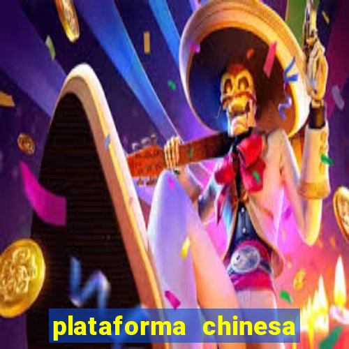 plataforma chinesa do tigrinho