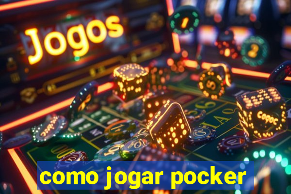 como jogar pocker