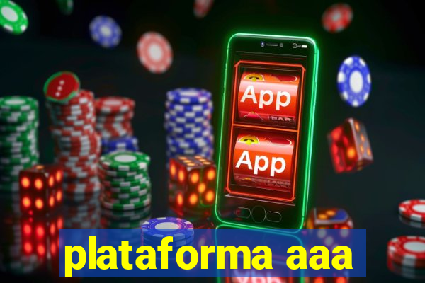 plataforma aaa