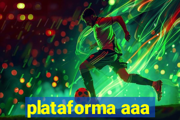 plataforma aaa