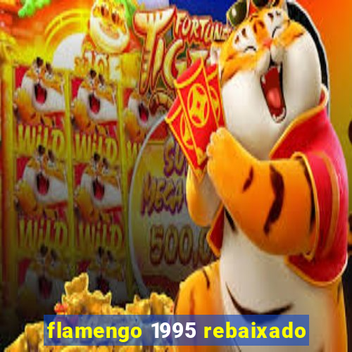 flamengo 1995 rebaixado