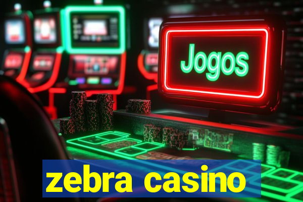 zebra casino