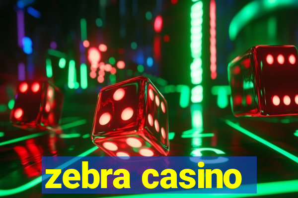 zebra casino