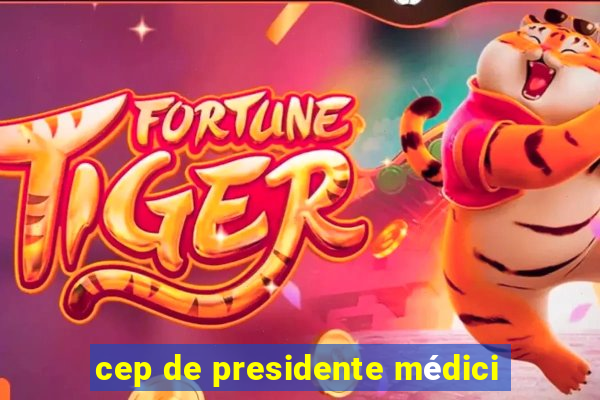 cep de presidente médici