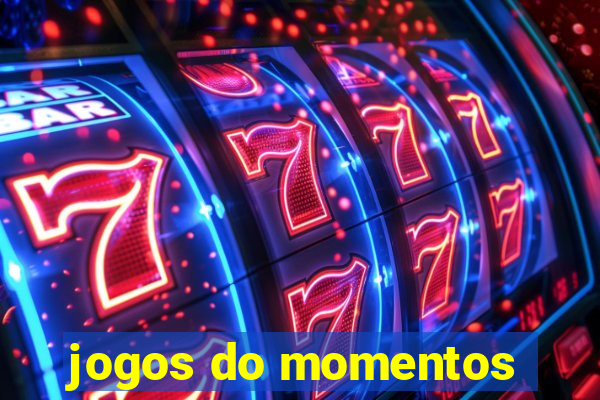 jogos do momentos