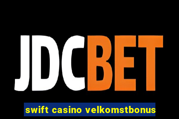 swift casino velkomstbonus