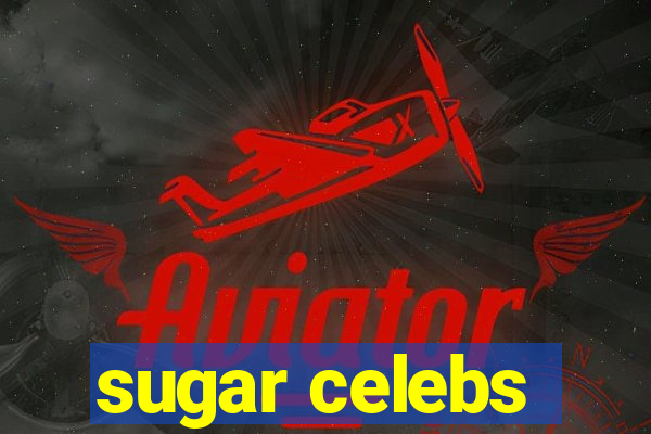 sugar celebs