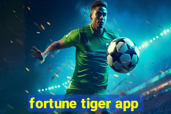 fortune tiger app