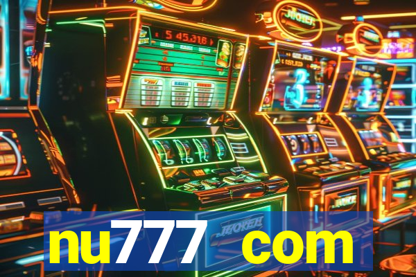 nu777 com plataforma de jogos