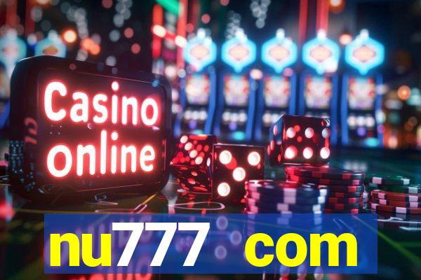 nu777 com plataforma de jogos