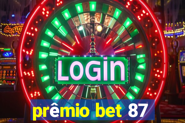 prêmio bet 87