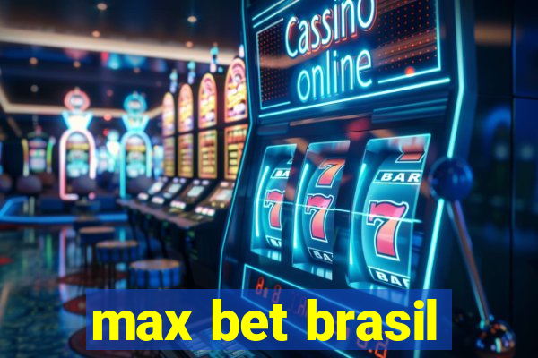 max bet brasil