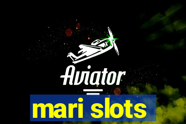 mari slots