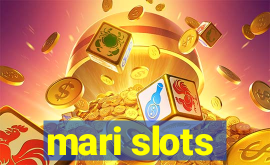 mari slots