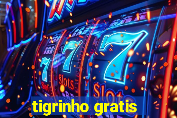 tigrinho gratis