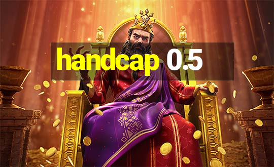 handcap 0.5