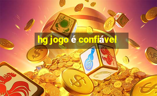 hg jogo é confiável