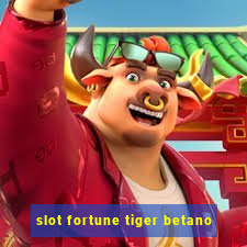 slot fortune tiger betano