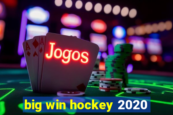 big win hockey 2020