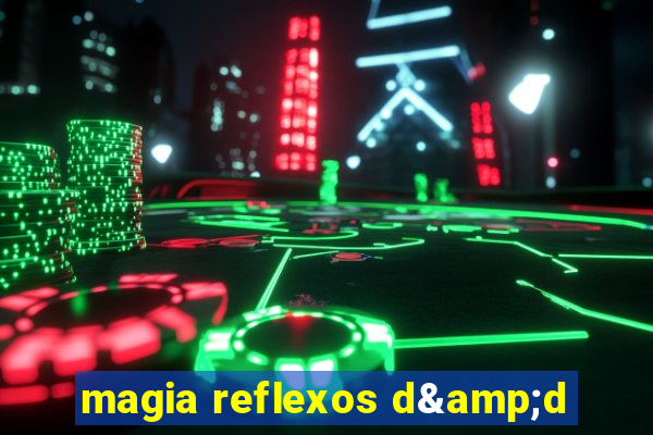 magia reflexos d&d