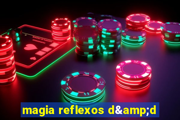 magia reflexos d&d