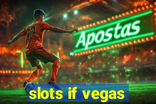 slots if vegas