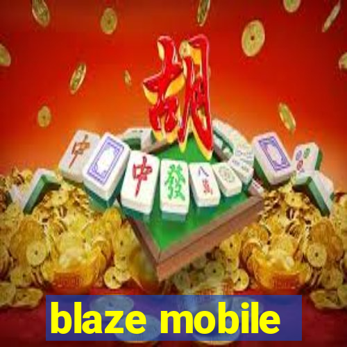 blaze mobile