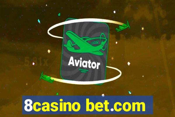 8casino bet.com