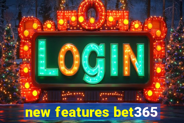 new features bet365