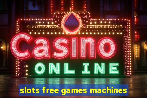 slots free games machines