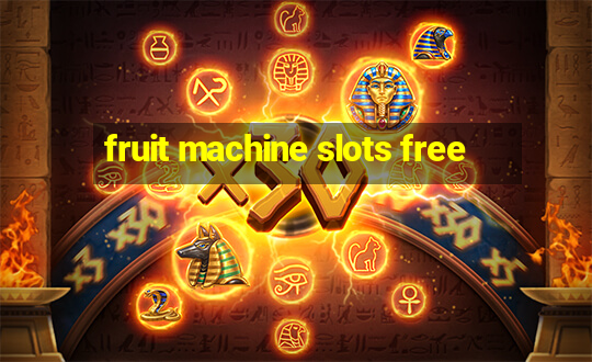 fruit machine slots free