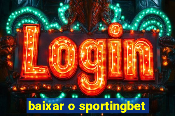 baixar o sportingbet