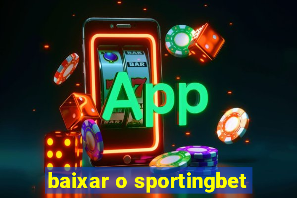 baixar o sportingbet