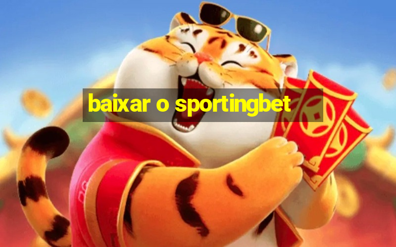 baixar o sportingbet