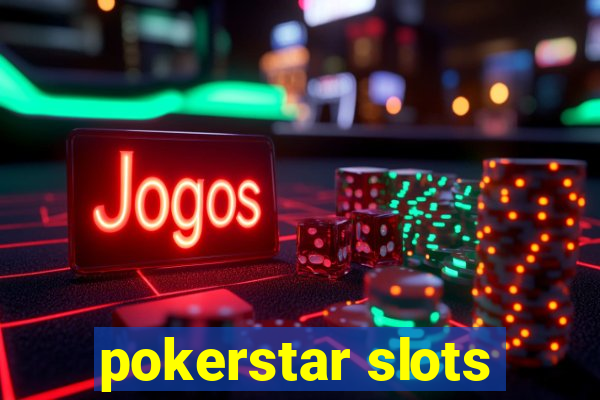 pokerstar slots