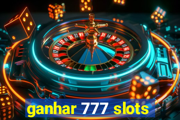 ganhar 777 slots