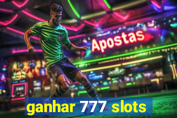 ganhar 777 slots