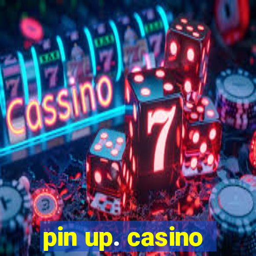 pin up. casino