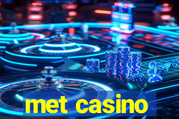 met casino