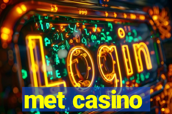 met casino