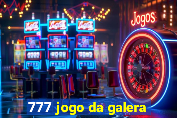 777 jogo da galera