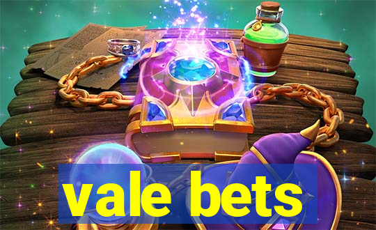 vale bets