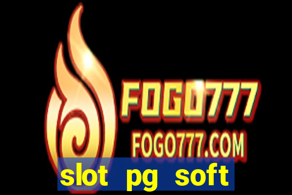 slot pg soft porcentagem gratuitos