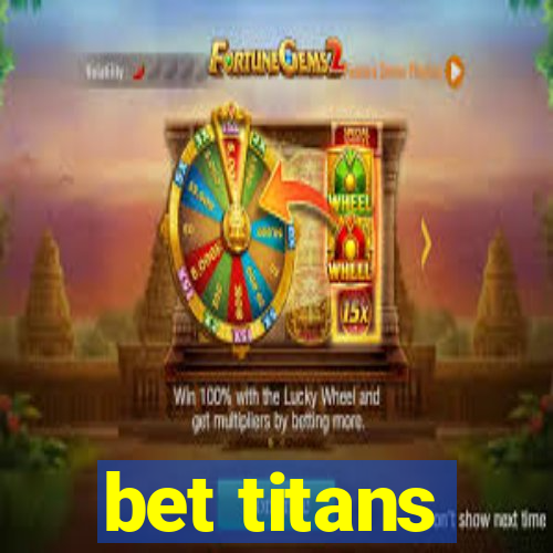 bet titans