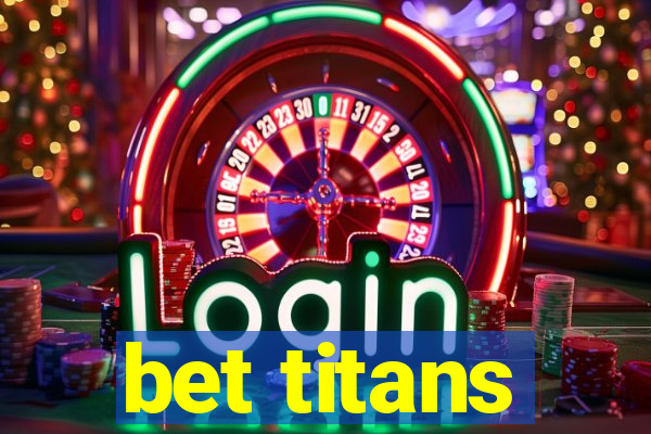 bet titans