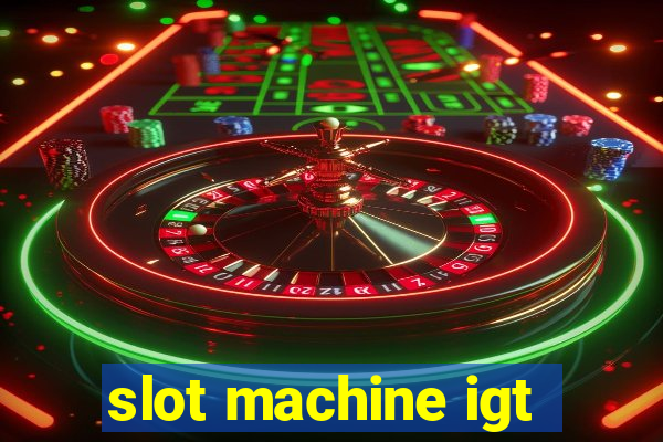 slot machine igt