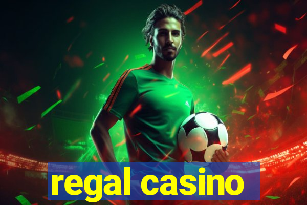 regal casino