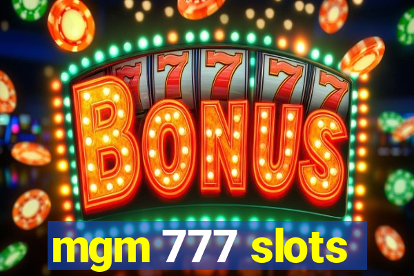 mgm 777 slots