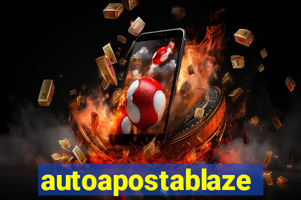 autoapostablaze