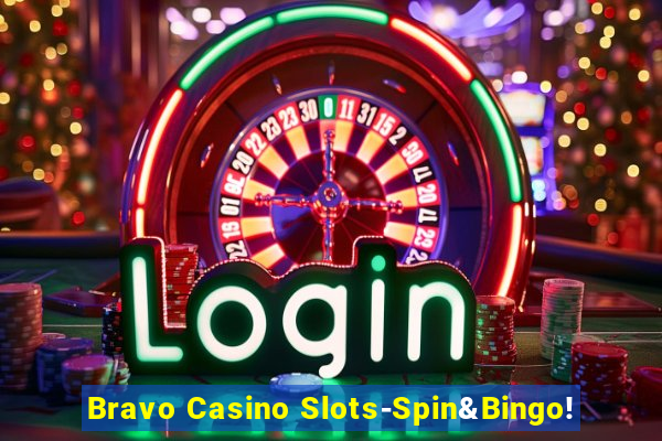 Bravo Casino Slots-Spin&Bingo!